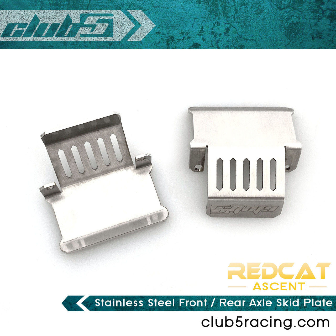 Club 5 Racing Part #C-ASC-003 Stainless Steel Front / Rear Axle Skid Plate for Redcat Ascent / Fusion